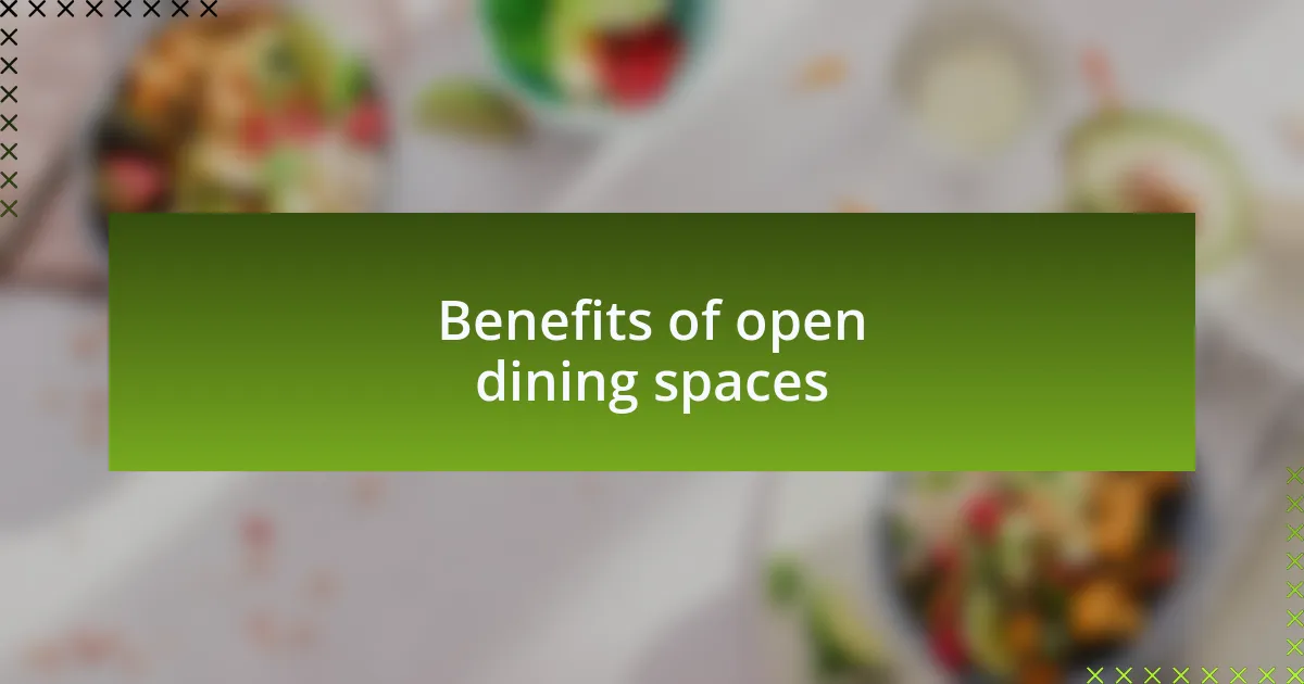 Benefits of open dining spaces