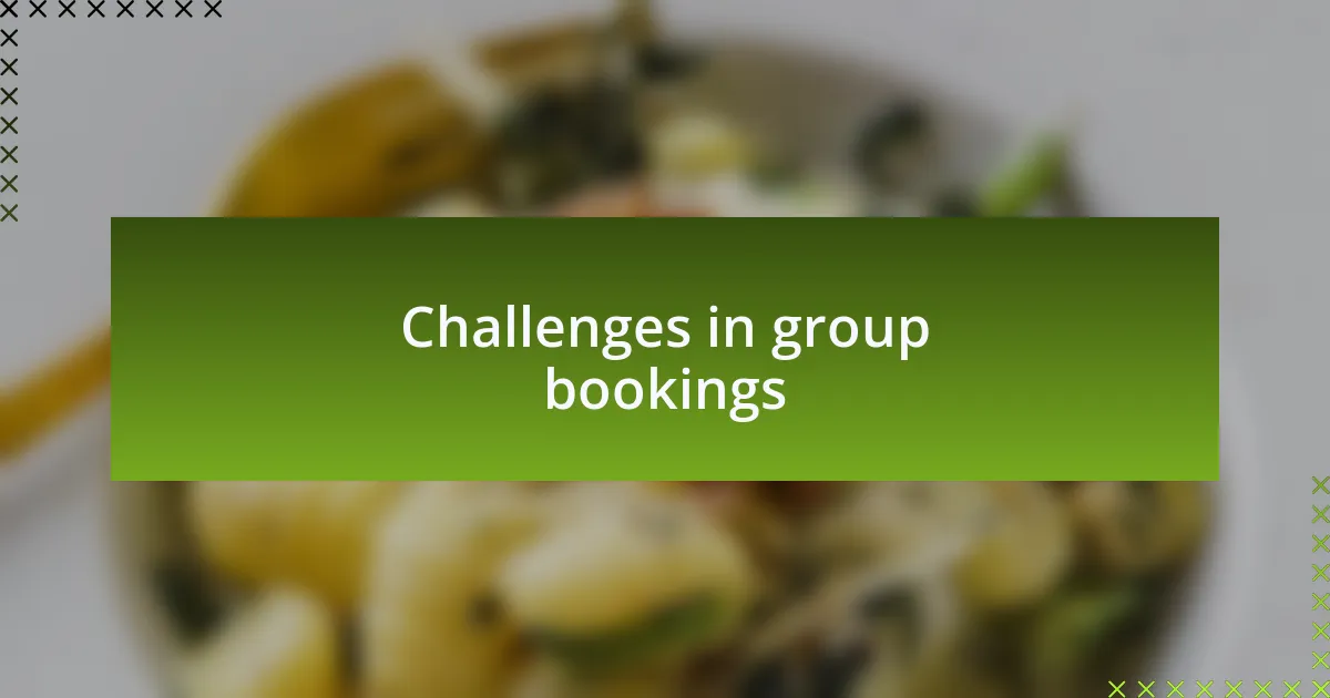 Challenges in group bookings