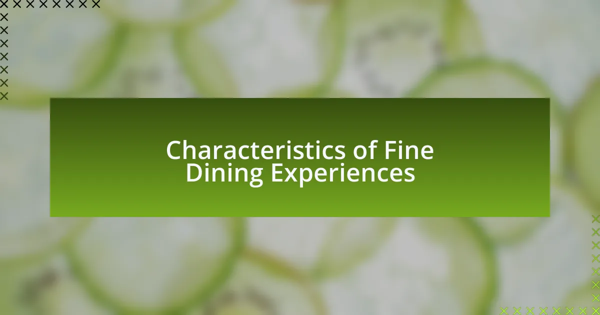Characteristics of Fine Dining Experiences