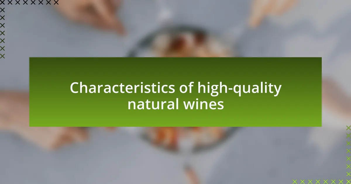 Characteristics of high-quality natural wines