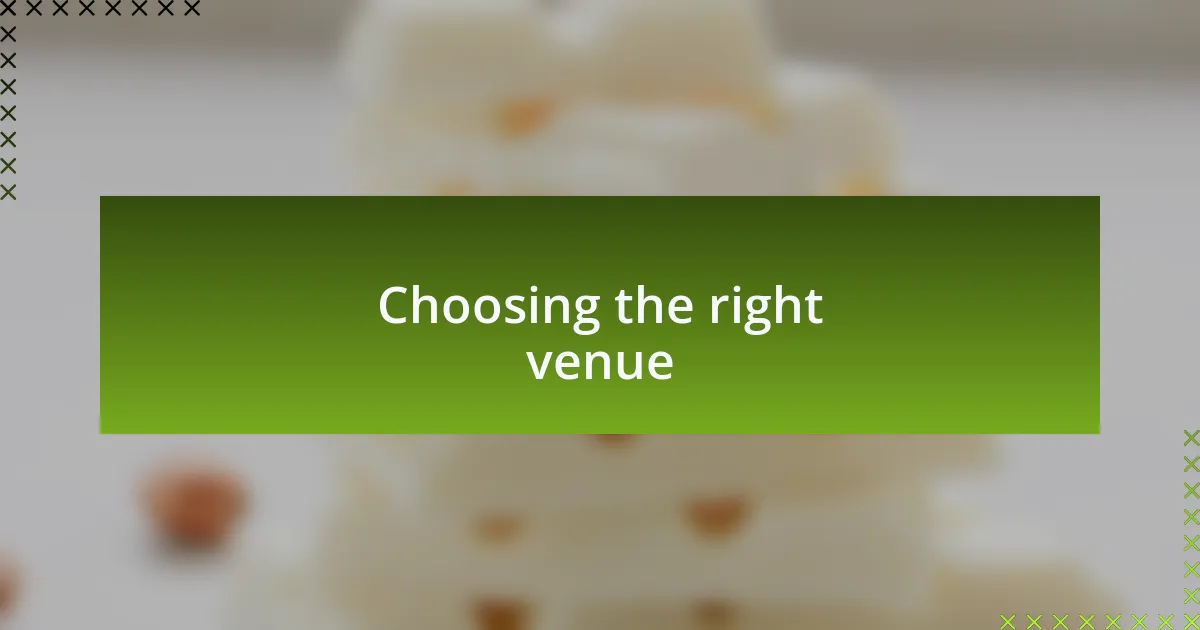 Choosing the right venue