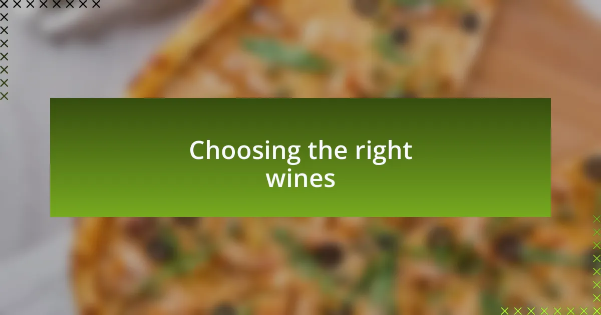 Choosing the right wines
