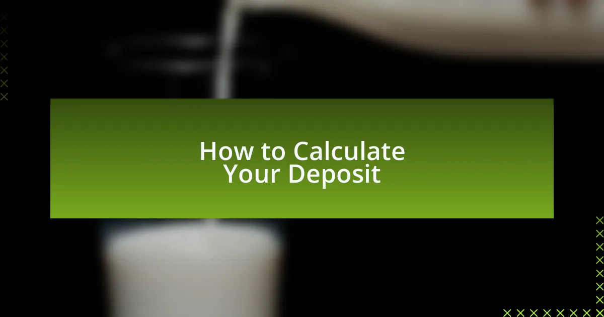 How to Calculate Your Deposit
