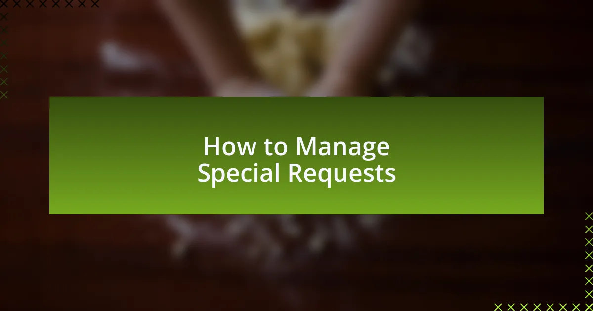 How to Manage Special Requests