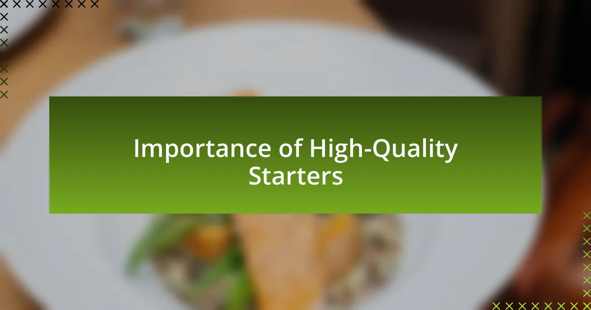Importance of High-Quality Starters