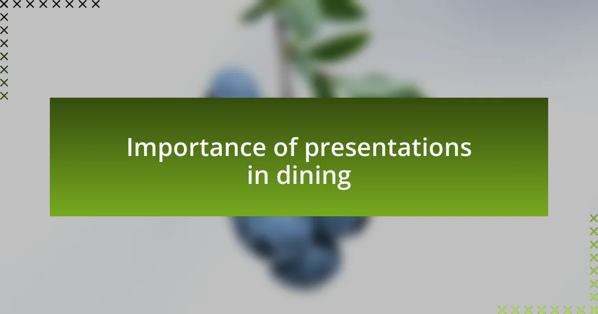 Importance of presentations in dining