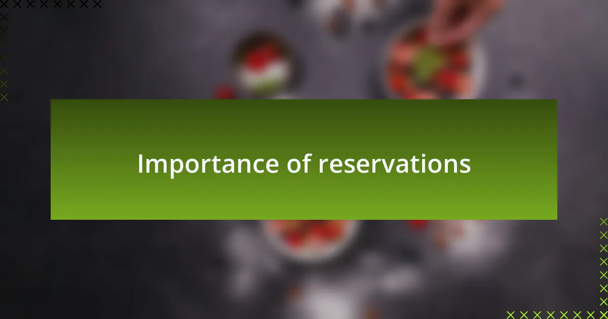 Importance of reservations