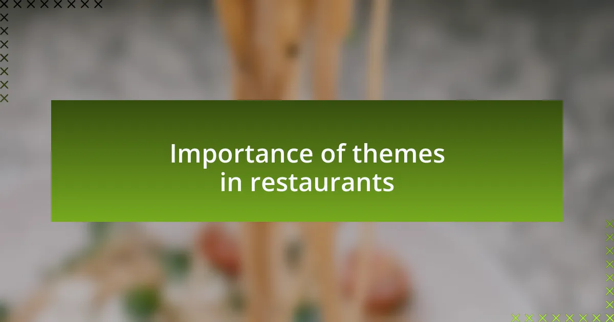 Importance of themes in restaurants