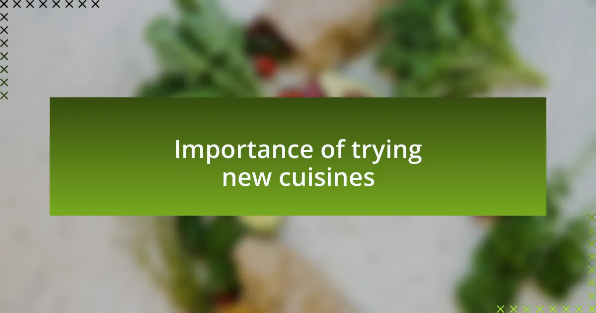 Importance of trying new cuisines