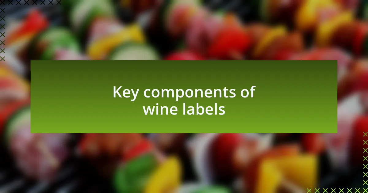 Key components of wine labels