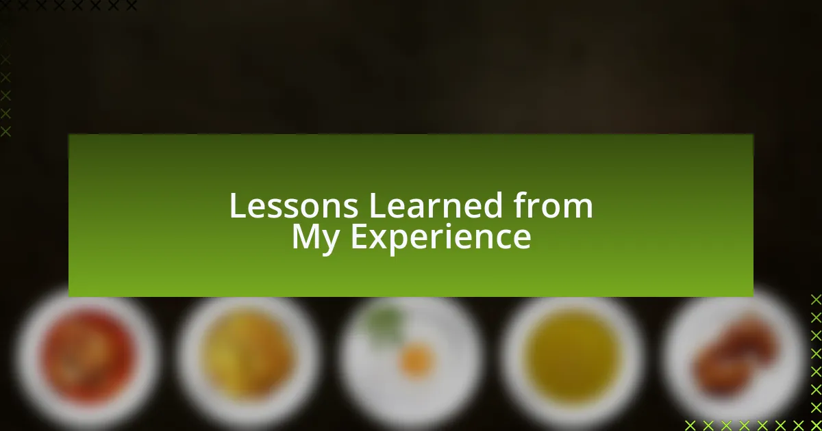 Lessons Learned from My Experience