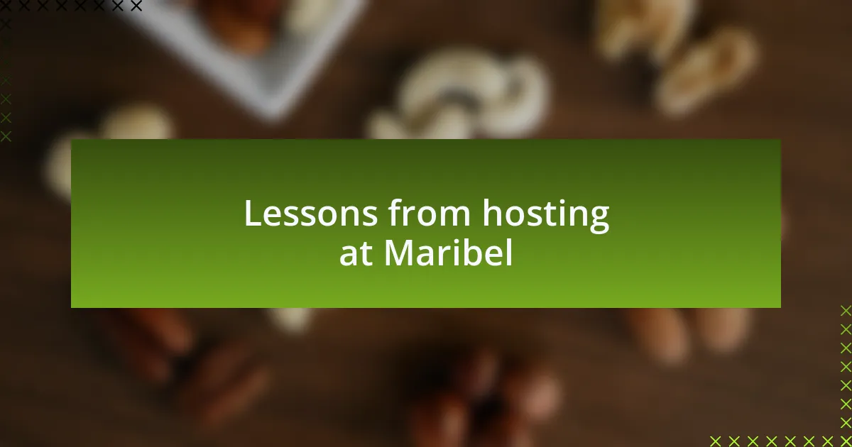 Lessons from hosting at Maribel