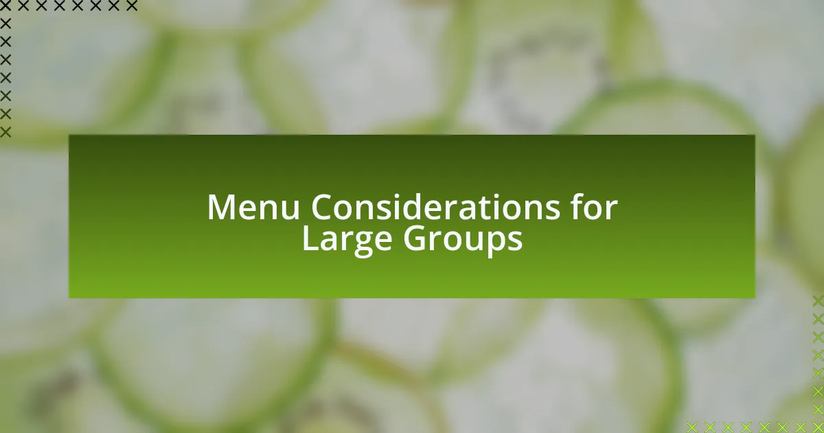 Menu Considerations for Large Groups