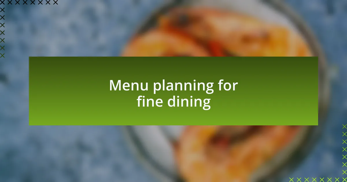 Menu planning for fine dining