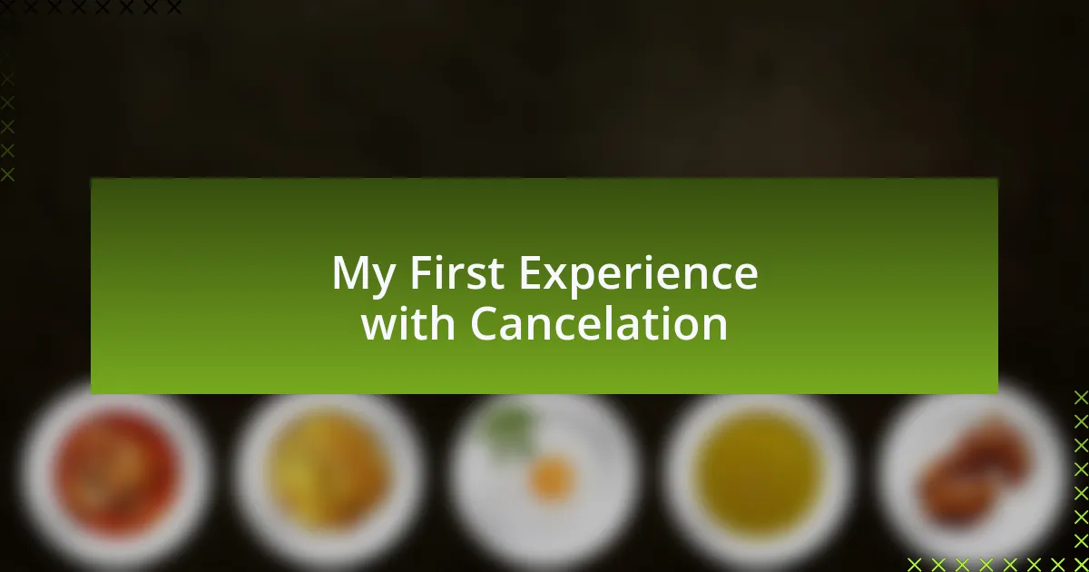 My First Experience with Cancelation
