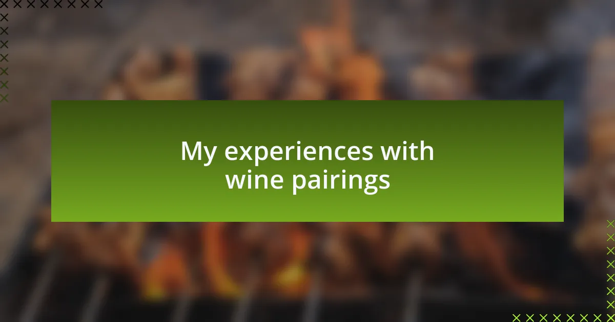 My experiences with wine pairings