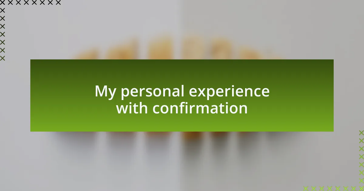 My personal experience with confirmation