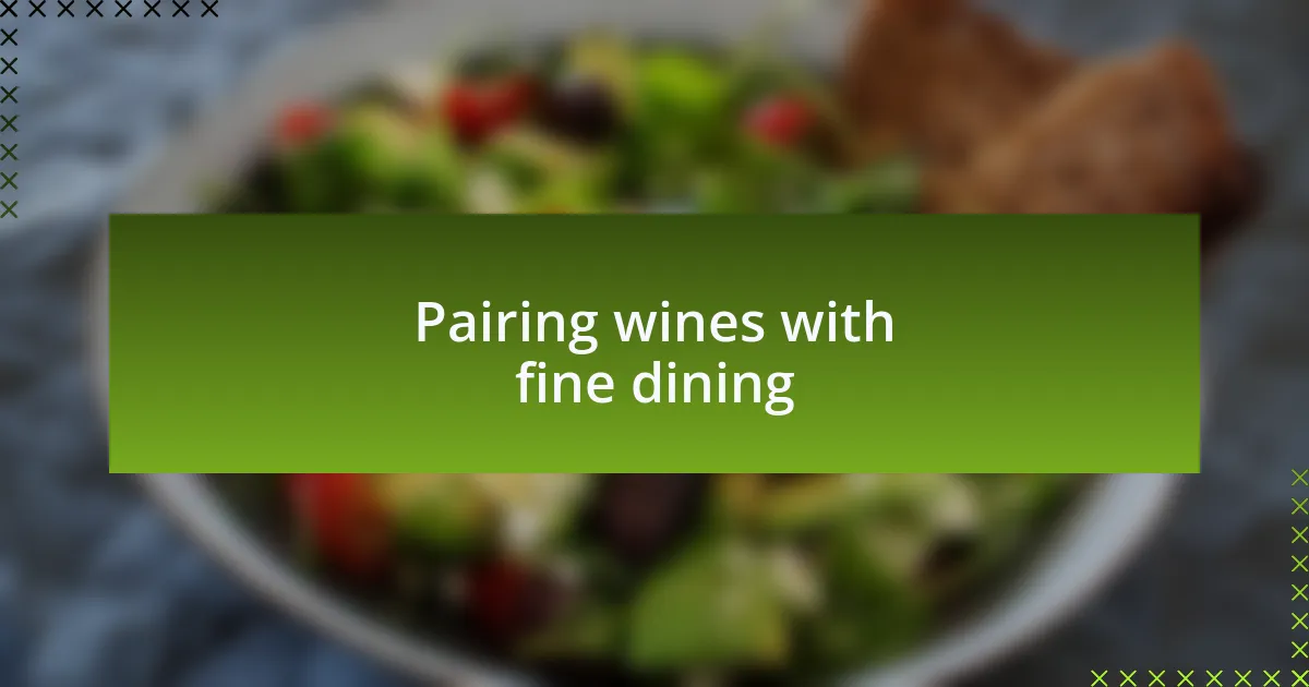Pairing wines with fine dining