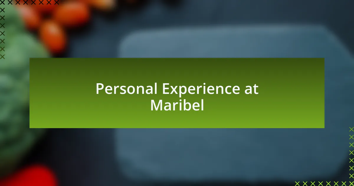 Personal Experience at Maribel