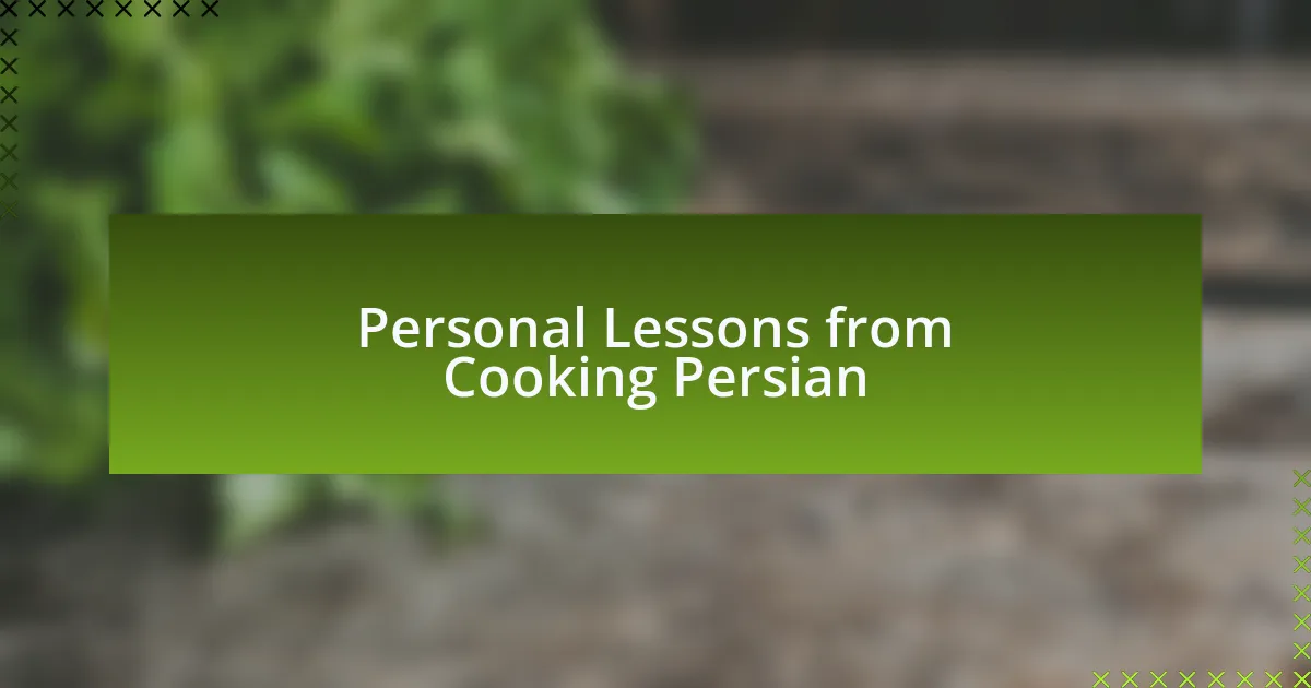 Personal Lessons from Cooking Persian