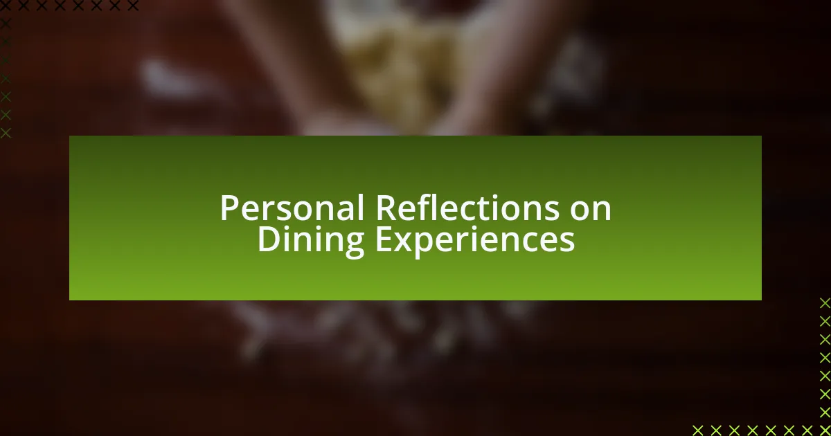 Personal Reflections on Dining Experiences