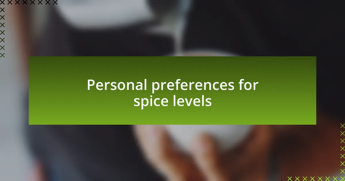 Personal preferences for spice levels