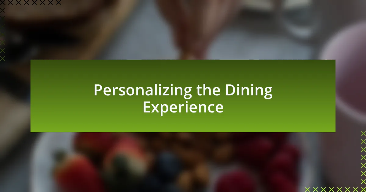 Personalizing the Dining Experience