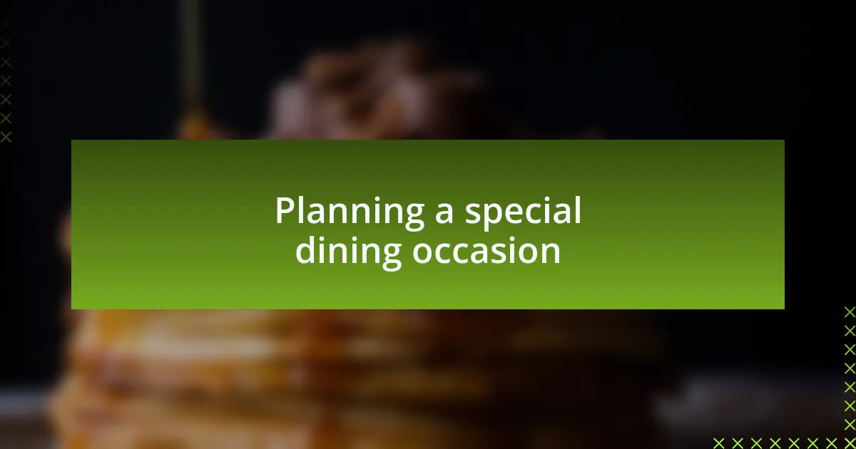 Planning a special dining occasion