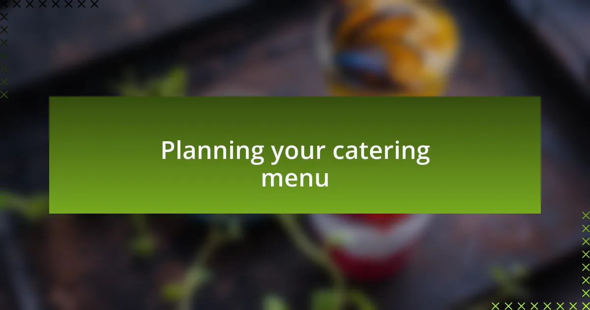 Planning your catering menu