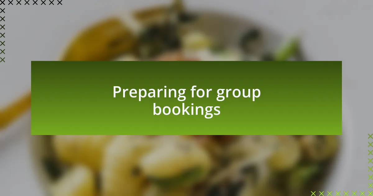 Preparing for group bookings