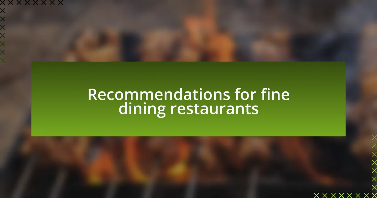 Recommendations for fine dining restaurants