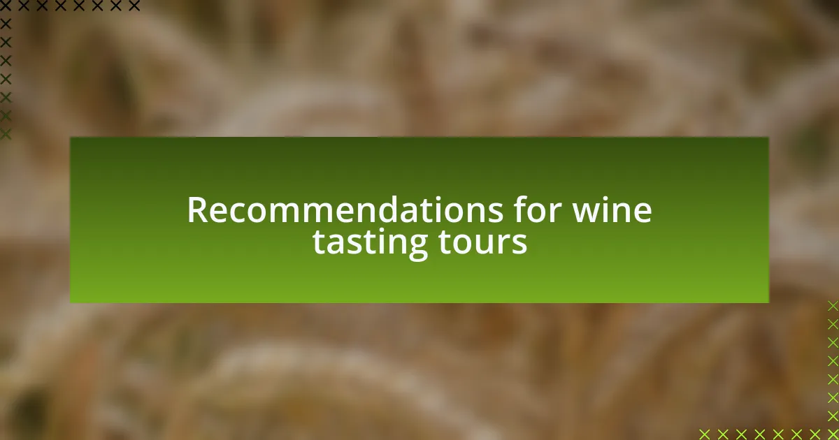 Recommendations for wine tasting tours