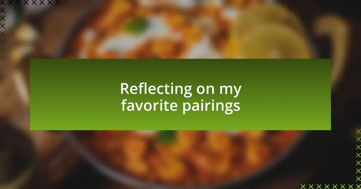 Reflecting on my favorite pairings