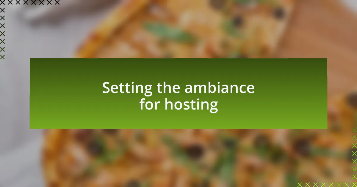 Setting the ambiance for hosting