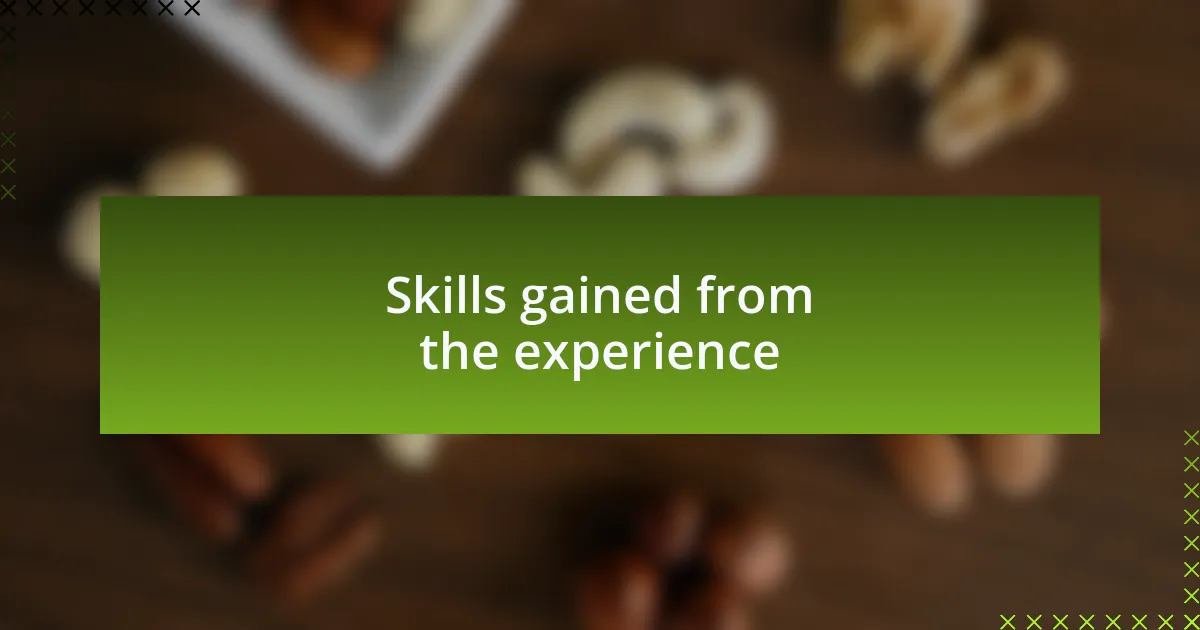 Skills gained from the experience