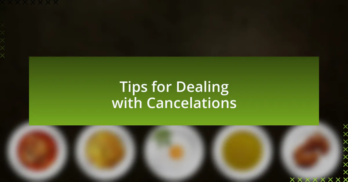 Tips for Dealing with Cancelations