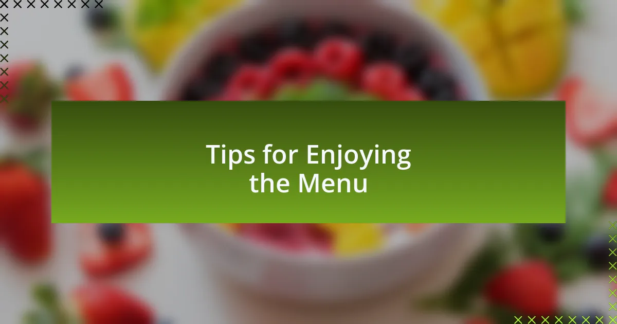 Tips for Enjoying the Menu