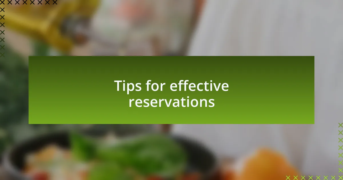 Tips for effective reservations