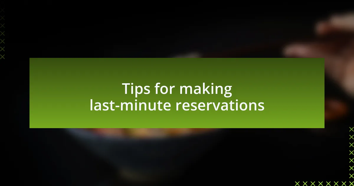 Tips for making last-minute reservations
