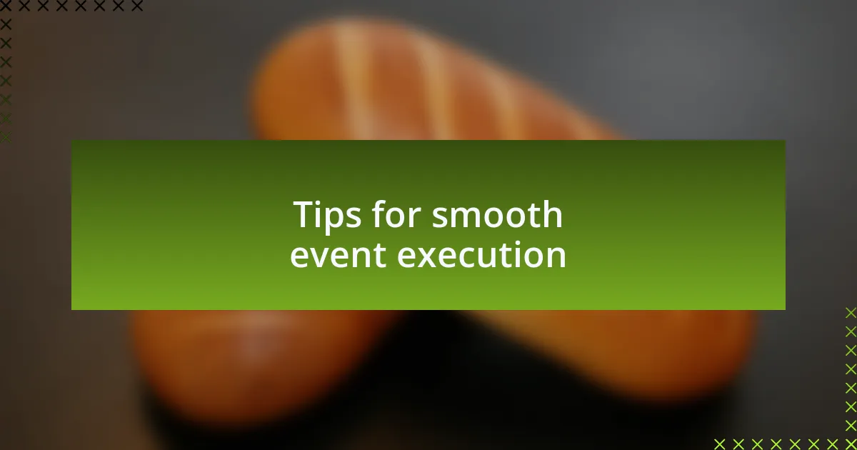 Tips for smooth event execution