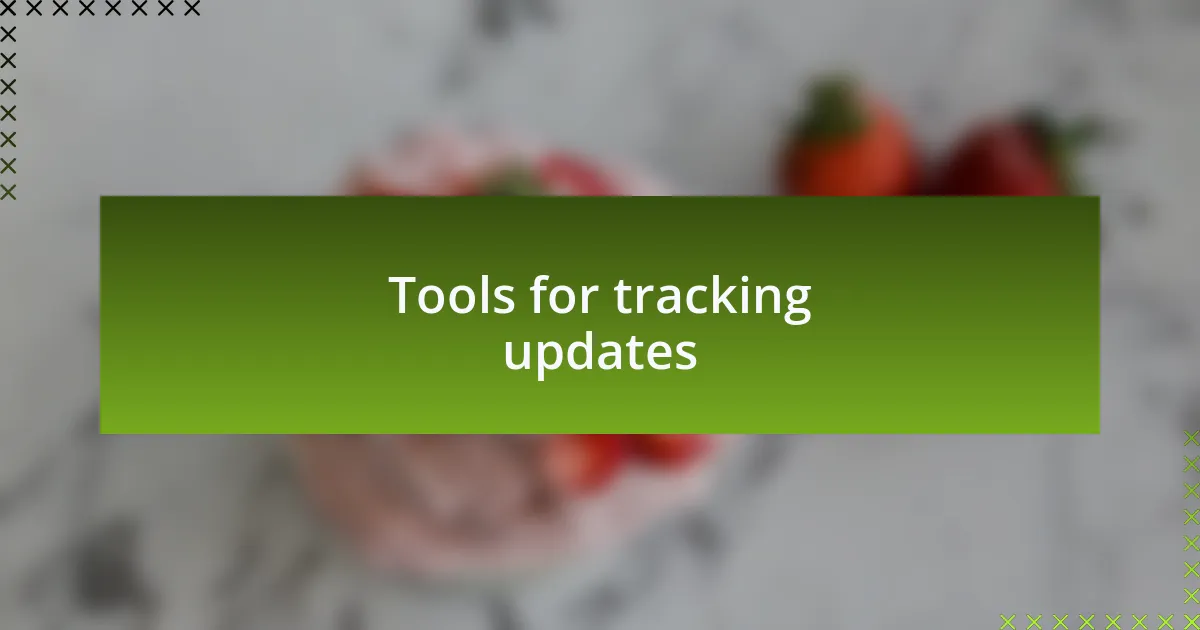 Tools for tracking updates