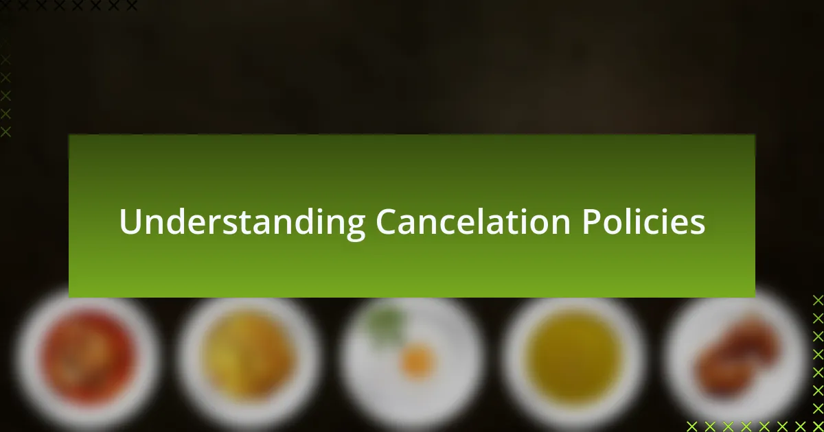 Understanding Cancelation Policies
