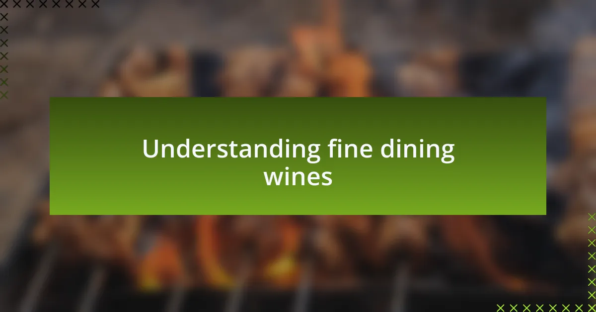 Understanding fine dining wines