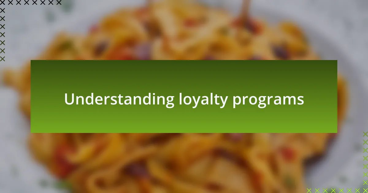 Understanding loyalty programs