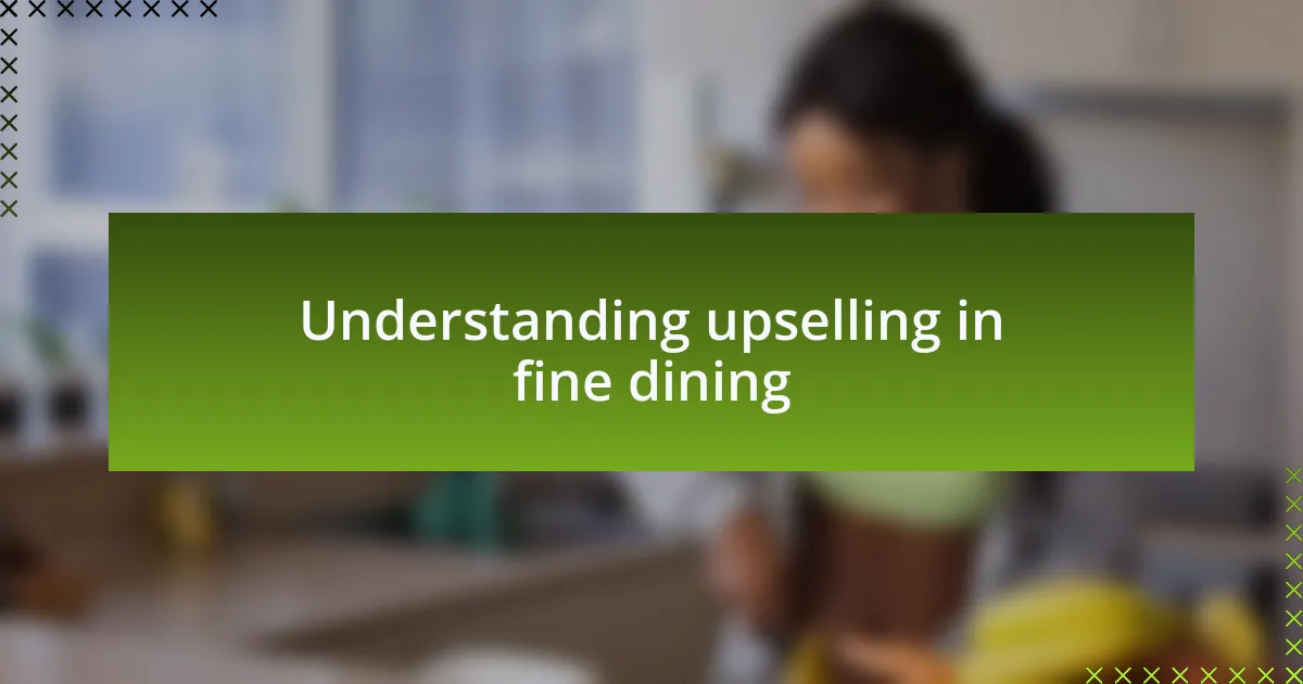 Understanding upselling in fine dining