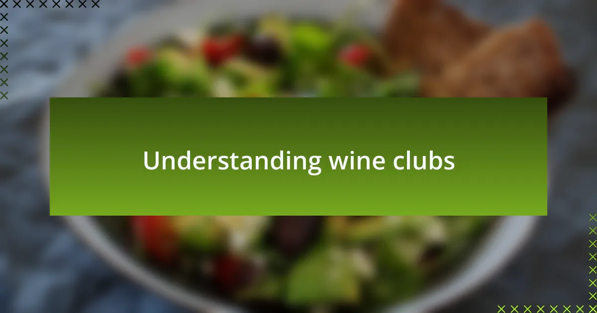 Understanding wine clubs