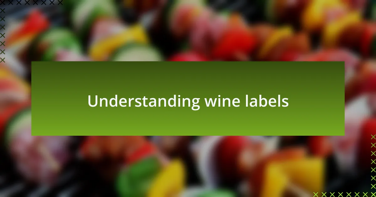 Understanding wine labels