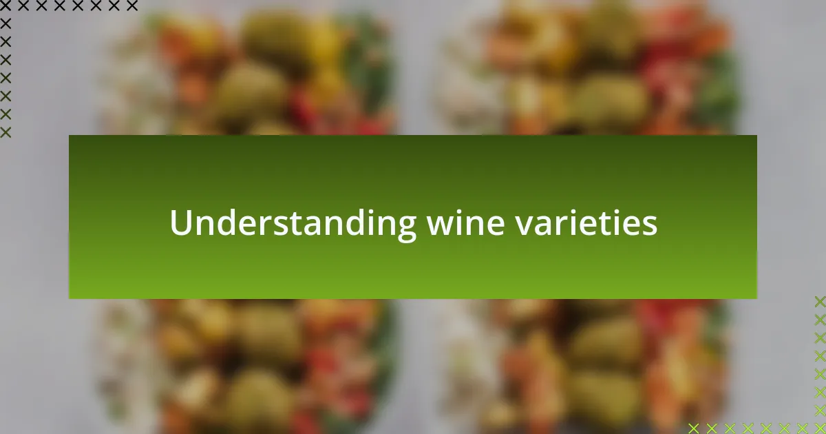 Understanding wine varieties