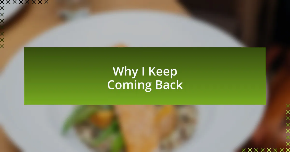 Why I Keep Coming Back